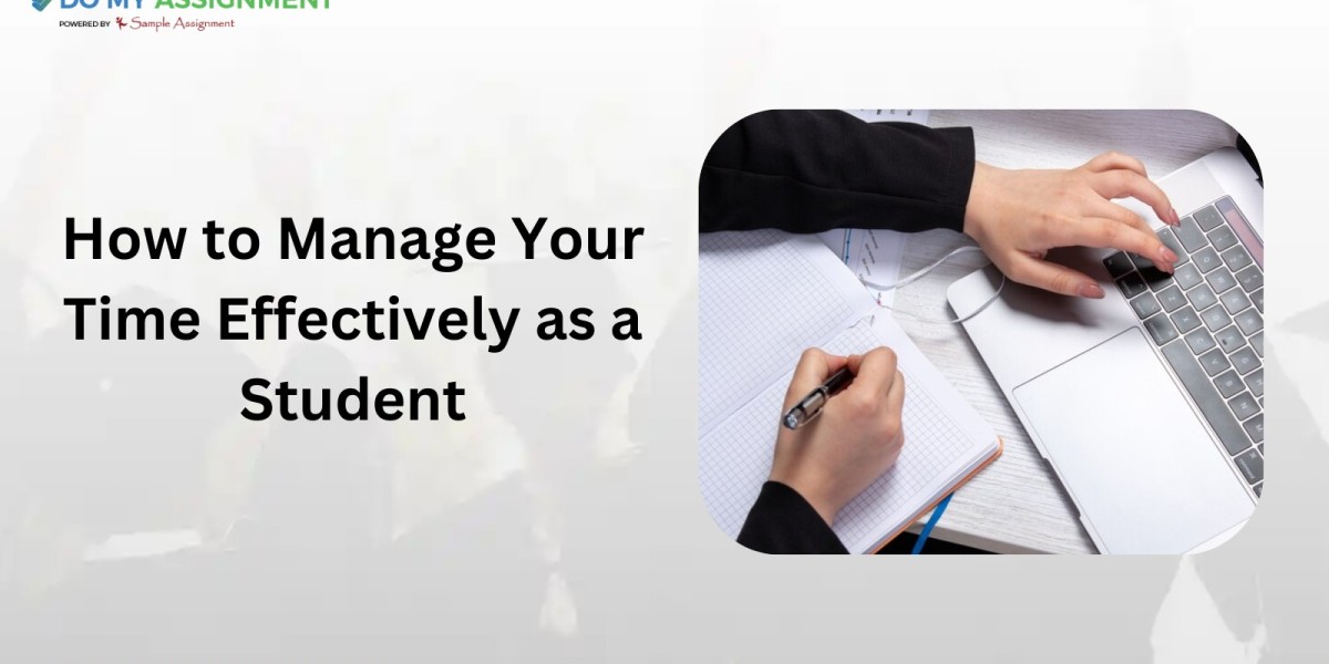 How to Manage Your Time Effectively as a Student