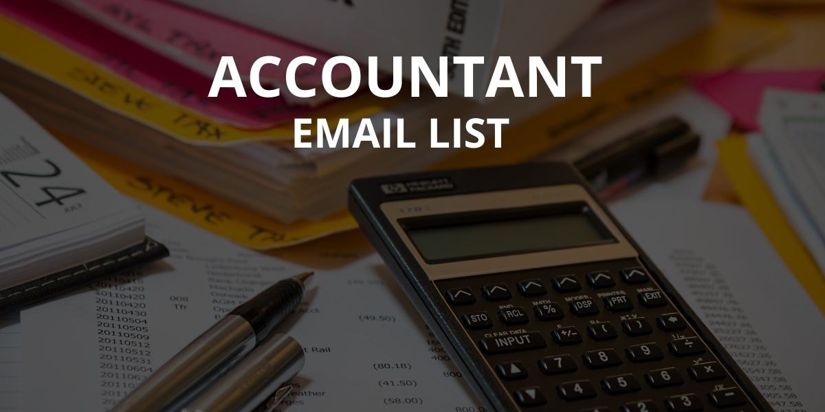 Accountants Email List: A Comprehensive Guide to Boost Your Business